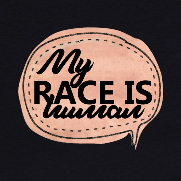 My Race is Human by Blood Moon Design